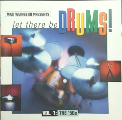 Max Weinberg Presents Let There Be Drums! Vol. 1: The '50s