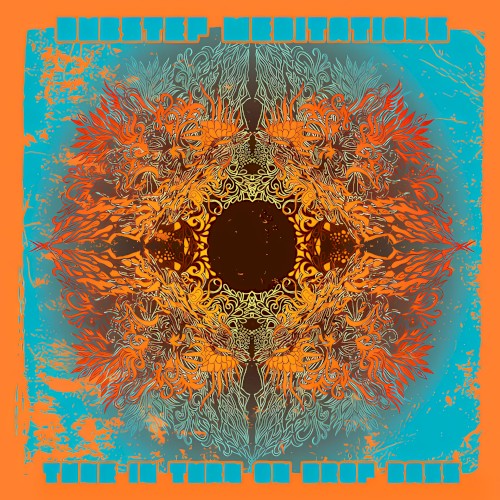 Dubstep Meditations