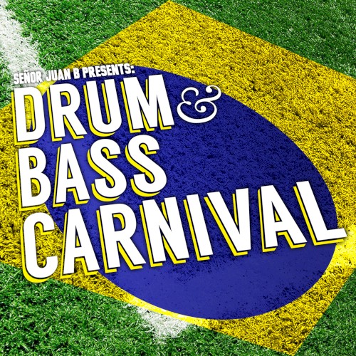 Senor Juan B Presents: Drum & Bass Carnival