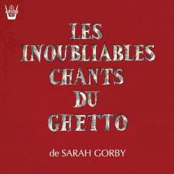 Les inoubliables chants du Ghetto