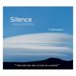 Silence des hommes : “ Trois mois seul avec les sons de la nature ”
