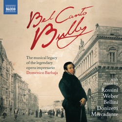 Bel Canto Bully: The musical legacy of the legendary opera impresario Domenico Barbaja