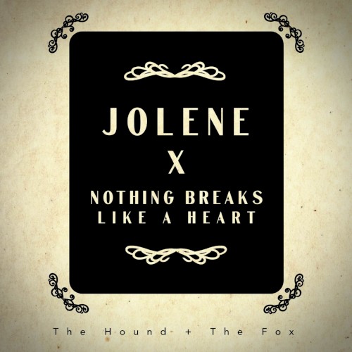Jolene / Nothing Breaks Like A Heart