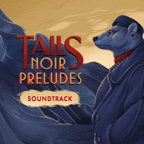 Tails: The Backbone Preludes (Original Game Soundtrack)