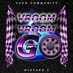 Vroom Vroom Go Mixtape 2022