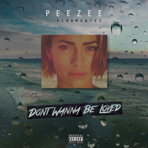Don't Wanna Be Loved feat Viramontes