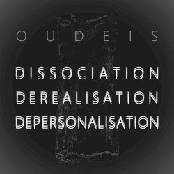Dissociation, Derealisation, Depersonalisation