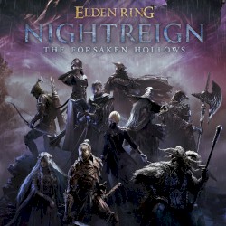 ELDEN RING NIGHTREIGN The Forsaken Hollows Original Soundtrack