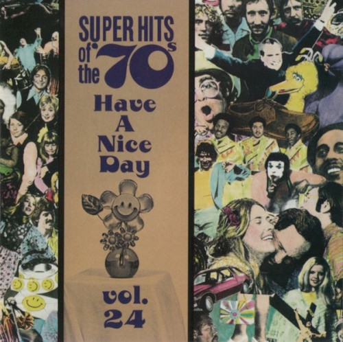 Super Hits of the '70s: Have a Nice Day, Vol. 24