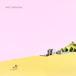 Soft Suburbia