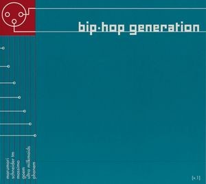 Bip-Hop Generation, Volume 1