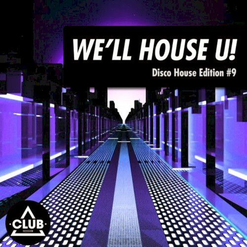We’ll House U!: Disco House Edition, Vol. 9