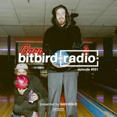 San Holo presents: bitbird Radio #031
