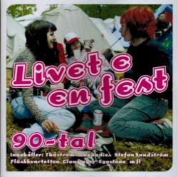 Livet e en fest : 90-tal