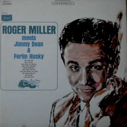 Roger Miller Meets Jimmy Dean & Ferlin Husky