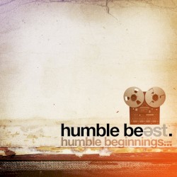 Humble Beast: Humble Beginnings, Volume 1