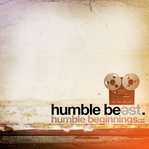 Humble Beast: Humble Beginnings, Volume 1