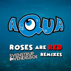 Roses Are Red (Svenstrup & Vendelboe Remixes)