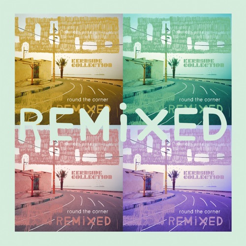 Round the Corner Remixed