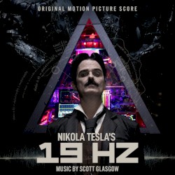 Nikola Tesla 19HZ (Original Motion Picture Soundtrack)