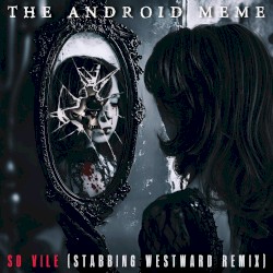 So Vile (A Wretch) (Stabbing Westward remix)
