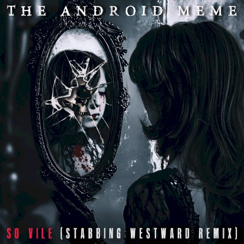 So Vile (A Wretch) (Stabbing Westward remix)
