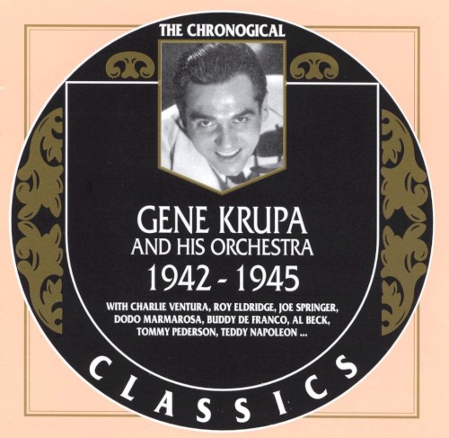 The Chronological Classics: Gene Krupa and His Orchestra 1942-1945