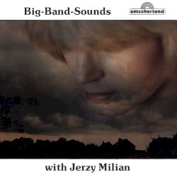 Big-Band-Sounds With Jerzy Milian
