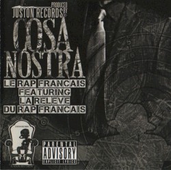 Cosa Nostra - Le Rap Français Featuring La Relève Du Rap Français