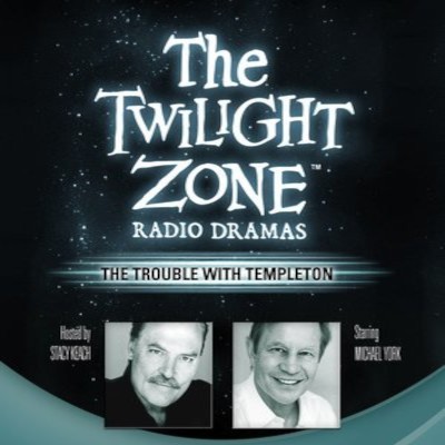 The Twilight Zone Radio Dramas, "The Trouble with Templeton"