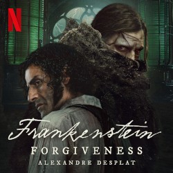 Forgiveness (From the Netflix Film "Frankenstein")