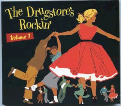 The Drugstore’s Rockin’, Volume 1