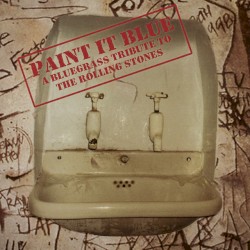 Paint It Blue: A Bluegrass Tribute To The Rolling