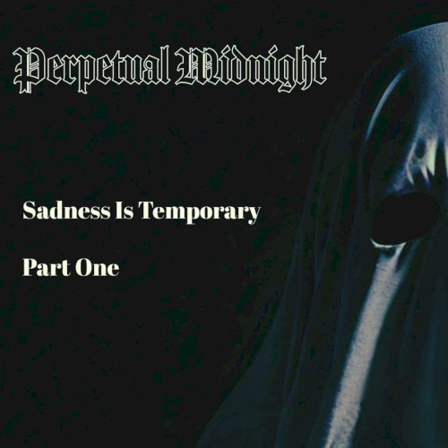 Sadness Is Temporary (Part One)