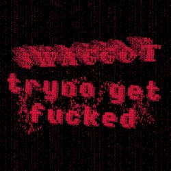 tryna get FUCKED