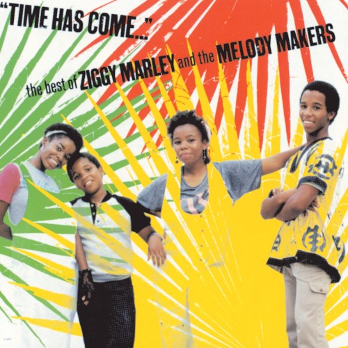 Time Has Come… The Best of Ziggy Marley and the Melody Makers