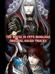 THE HOUSE IN FATA MORGANA ORIGINAL SOUND TRACKS 1&2