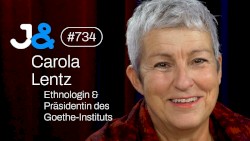 Jung & Naiv #734, „Carola Lentz über das Goethe-Institut & Ethnologie“