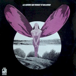 La Femme Qui Venait D'Ailleurs
