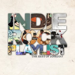 Indie/Rock Playlist: Best of 2016–2017