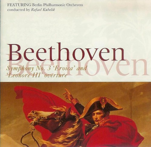 Symphony no. 3 “Eroica” and “Leonore III” Overture