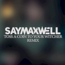 Toss a Coin to Your Witcher (remix)