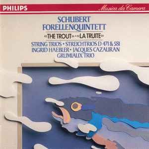 "Trout" Quintet / String Trios, D 471 & D 581