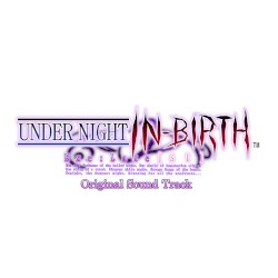 UNDER NIGHT IN-BIRTH Exe:Late [st] Extra Sound Track