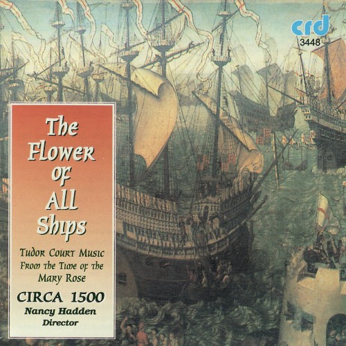 The Flower of All Ships: Tudor Court Music from the Time of the Mary Rose
