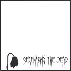 Serenading the Dead