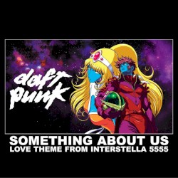Something About Us: Love Theme From Interstella 5555