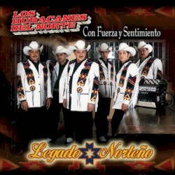 Con Fuerza y Sentimiento: Legado Norteño