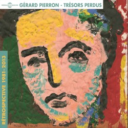 Trésors perdus (Rétrospective 1981-2013)