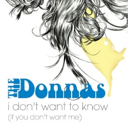 I Don't Want to Know (If You Don't Want Me)